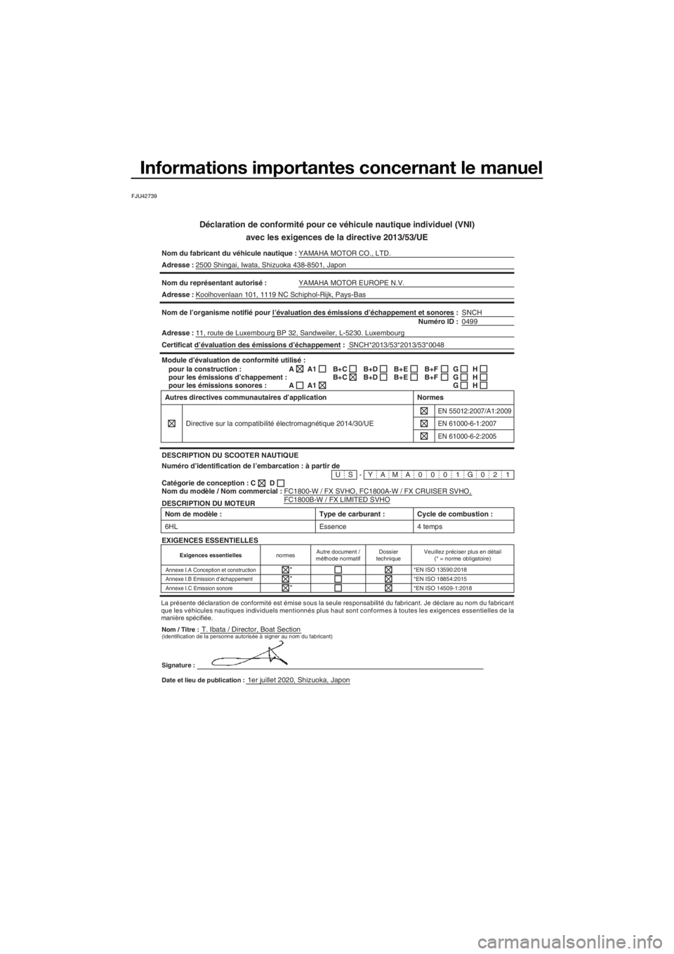YAMAHA FX SVHO 2021  Notices Demploi (in French) Informations importantes concernant le manuel
FJU42739
Déclaration de conformité pour ce véhicule nautique individuel \
(VNI)avec les exigences de la directive 2013/53/UE
Nom du fabricant du véhic