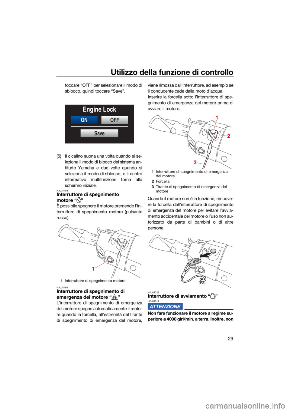 YAMAHA FX SVHO 2021 Manuale duso (in Italian) Utilizzo della funzione di controllo
29
toccare “OFF” per selezionare il modo di
sblocco, quindi toccare “Save”.
(5) Il cicalino suona una volta quando si se- leziona il modo di blocco del sis YAMAHA FX SVHO 2021 Manuale duso (in Italian) Utilizzo della funzione di controllo
29
toccare “OFF” per selezionare il modo di
sblocco, quindi toccare “Save”.
(5) Il cicalino suona una volta quando si se- leziona il modo di blocco del sis