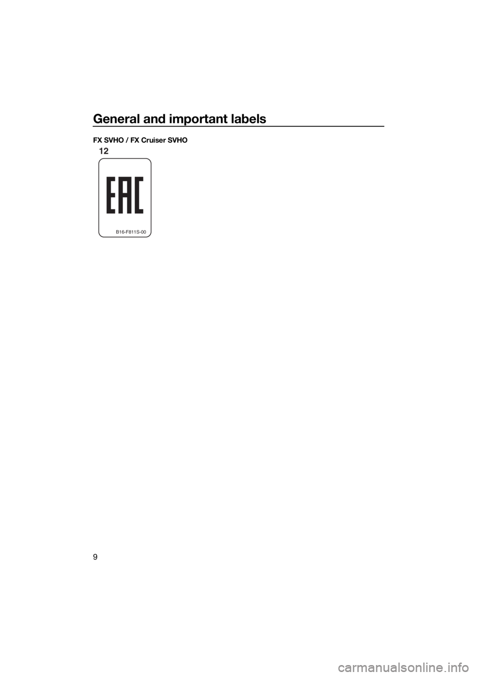 YAMAHA FX SVHO 2020 User Guide General and important labels
9
FX SVHO / FX Cruiser SVHO
B16-F811S-00
12
UF3X71E0.book Page 9 Monday, July 8, 2019 5:29 PM YAMAHA FX SVHO 2020 User Guide General and important labels
9
FX SVHO / FX Cruiser SVHO
B16-F811S-00
12
UF3X71E0.book Page 9 Monday, July 8, 2019 5:29 PM