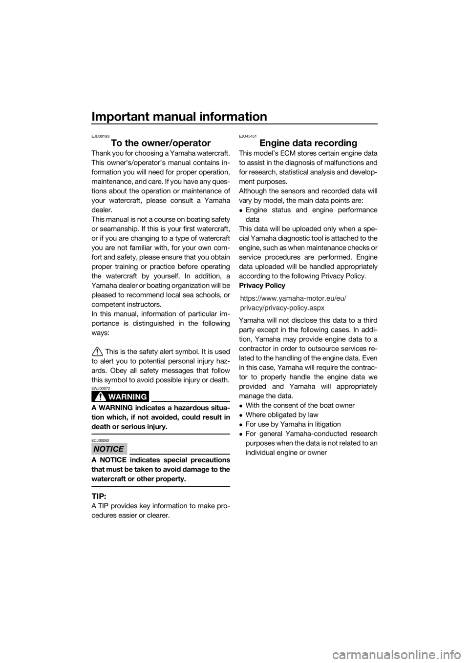 YAMAHA FX SVHO 2020  Owners Manual Important manual information
EJU30193
To the owner/operator
Thank you for choosing a Yamaha watercraft.
This owner’s/operator’s manual contains in-
formation you will need for proper operation,
ma