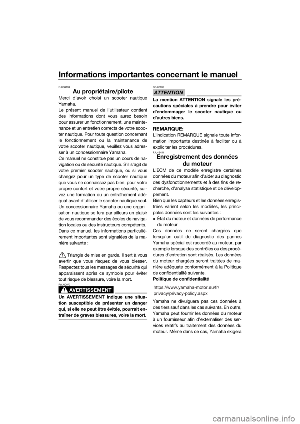YAMAHA FX SVHO 2020  Notices Demploi (in French) Informations importantes concernant le manuel
FJU30193
Au propriétaire/pilote
Merci d’avoir choisi un scooter nautique
Yamaha.
Le présent manuel de l’utilisateur contient
des informations dont v