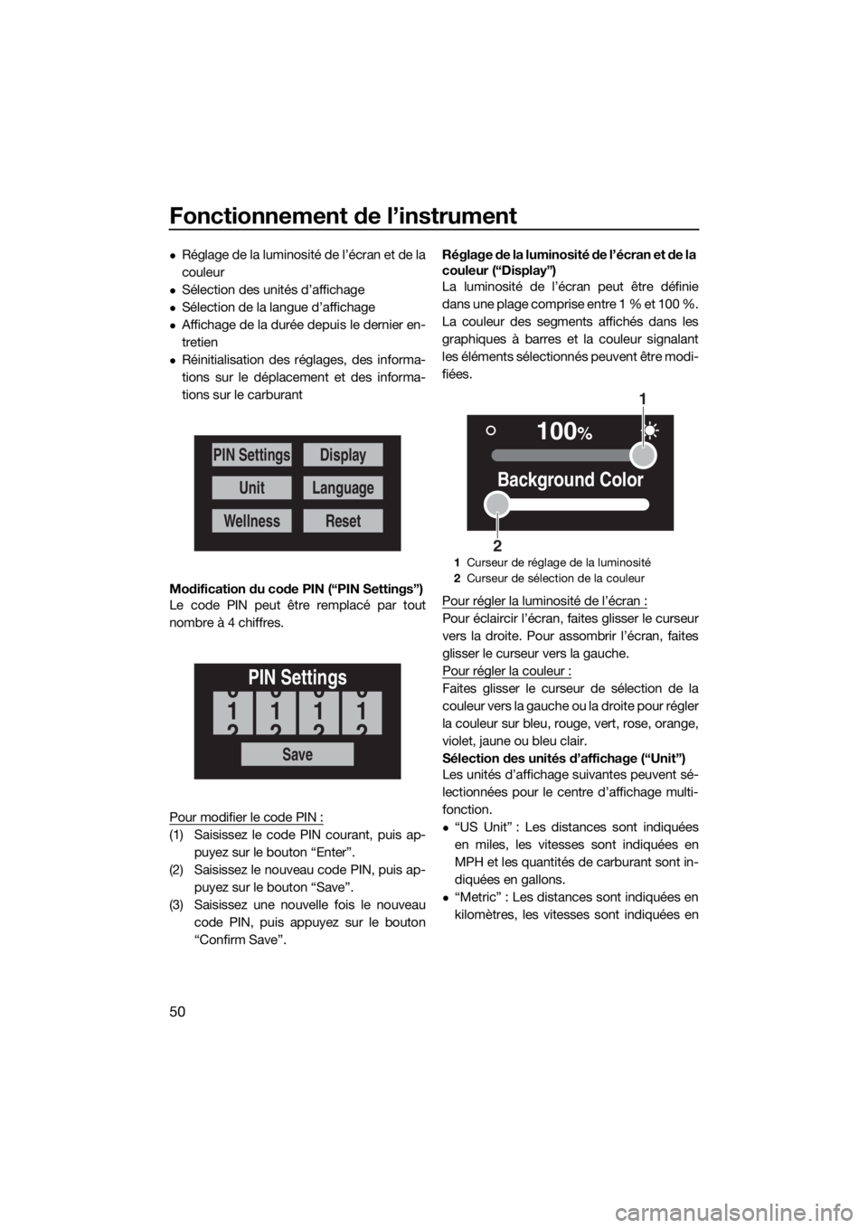 YAMAHA FX SVHO 2020  Notices Demploi (in French) Fonctionnement de l’instrument
50
Réglage de la luminosité de l’écran et de la
couleur
Sélection des unités d’affichage
Sélection de la langue d’affichage
Affichage de la dur