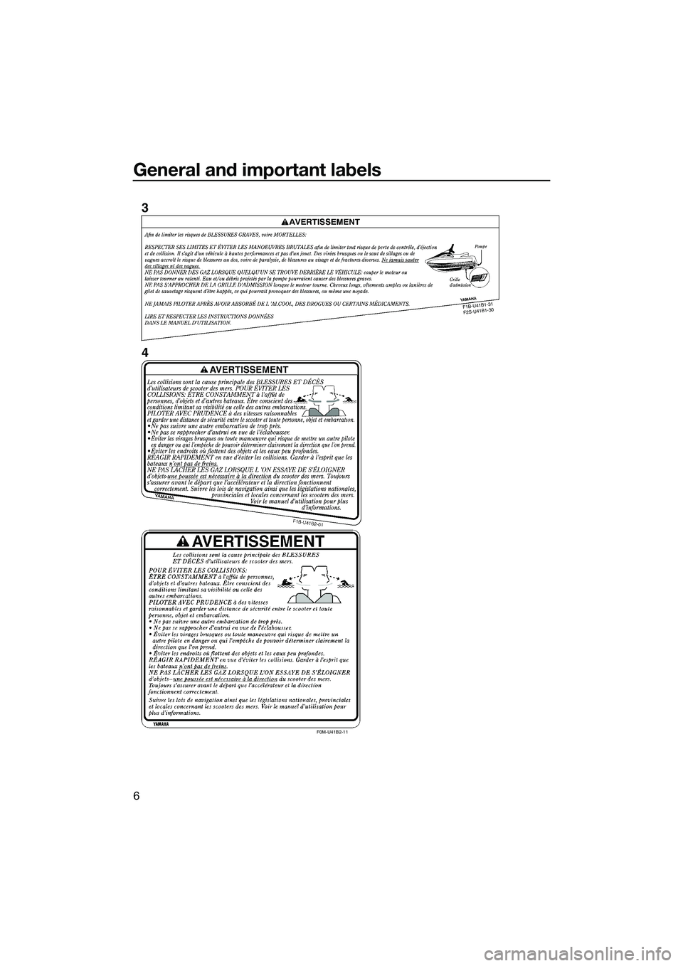 YAMAHA FX SVHO 2015 User Guide General and important labels
6
F1B -U 41 B1-3
1
F 2S -U 41B 1-3
0
F0M-U41B2-11
3
4
UF3J71E0.book Page 6 Friday, June 27, 2014 1:50 PM YAMAHA FX SVHO 2015 User Guide General and important labels
6
F1B -U 41 B1-3
1
F 2S -U 41B 1-3
0
F0M-U41B2-11
3
4
UF3J71E0.book Page 6 Friday, June 27, 2014 1:50 PM