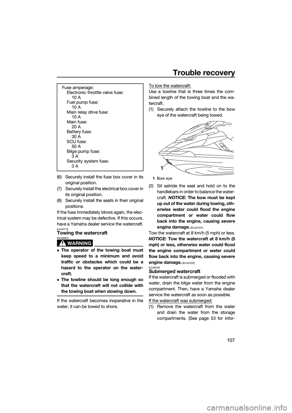 YAMAHA FX SVHO 2015 Owners Manual Trouble recovery
107
(6) Securely install the fuse box cover in itsoriginal position.
(7) Securely install the electrical box cover in its original position.
(8) Securely install the seats in their or YAMAHA FX SVHO 2015 Owners Manual Trouble recovery
107
(6) Securely install the fuse box cover in itsoriginal position.
(7) Securely install the electrical box cover in its original position.
(8) Securely install the seats in their or