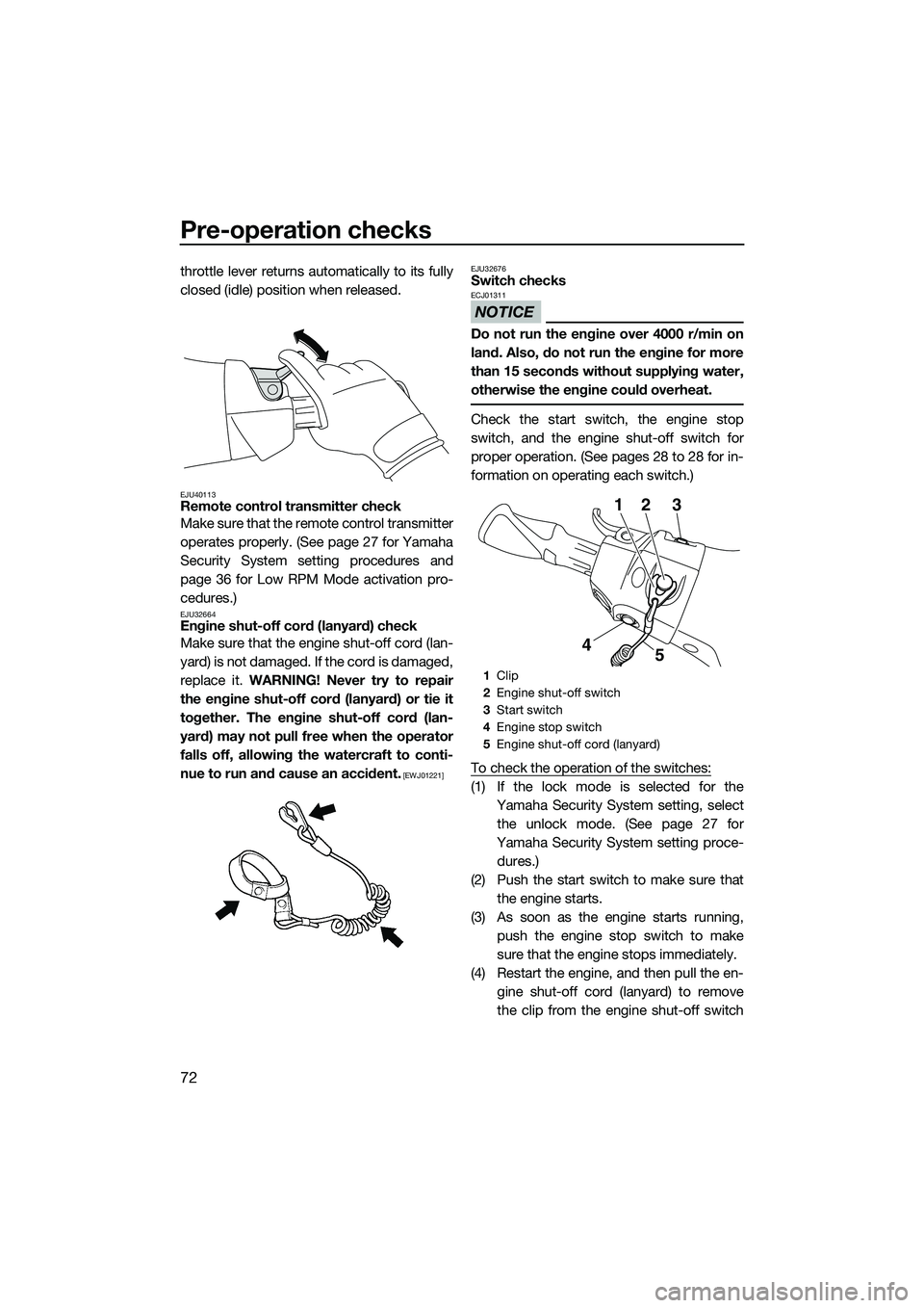 YAMAHA FX SVHO 2015 Manual PDF Pre-operation checks
72
throttle lever returns automatically to its fully
closed (idle) position when released.
EJU40113Remote control transmitter check
Make sure that the remote control transmitter
o YAMAHA FX SVHO 2015 Manual PDF Pre-operation checks
72
throttle lever returns automatically to its fully
closed (idle) position when released.
EJU40113Remote control transmitter check
Make sure that the remote control transmitter
o