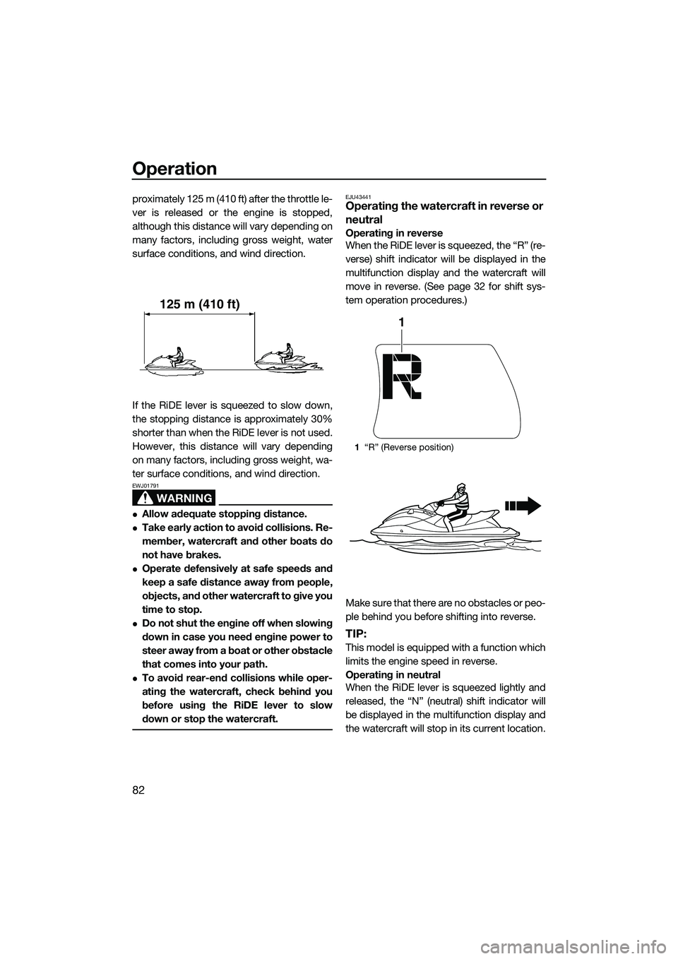 YAMAHA FX SVHO 2015 Manual Online Operation
82
proximately 125 m (410 ft) after the throttle le-
ver is released or the engine is stopped,
although this distance will vary depending on
many factors, including gross weight, water
surfa YAMAHA FX SVHO 2015 Manual Online Operation
82
proximately 125 m (410 ft) after the throttle le-
ver is released or the engine is stopped,
although this distance will vary depending on
many factors, including gross weight, water
surfa