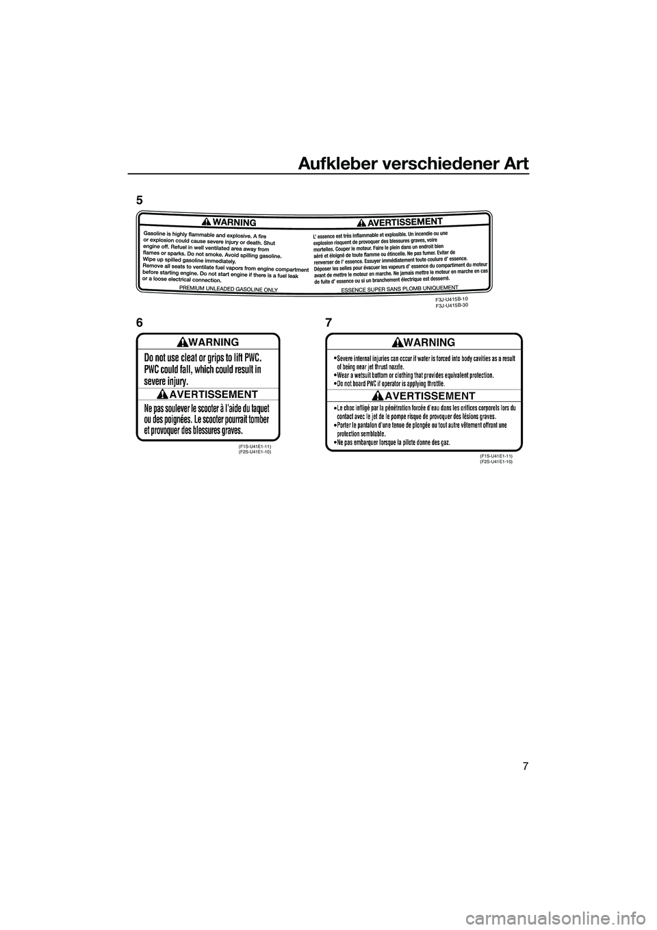 YAMAHA FX SVHO 2015 Betriebsanleitungen (in German) Aufkleber verschiedener Art
7
(F1S-U41E1-11)
(F2S-U41E1-10)(F1S-U41E1-11)
(F2S-U41E1-10)
F3J-U 415B -10
F 3J-U 415B -30
5
67
UF3J71G0.book Page 7 Thursday, June 26, 2014 11:10 AM YAMAHA FX SVHO 2015 Betriebsanleitungen (in German) Aufkleber verschiedener Art
7
(F1S-U41E1-11)
(F2S-U41E1-10)(F1S-U41E1-11)
(F2S-U41E1-10)
F3J-U 415B -10
F 3J-U 415B -30
5
67
UF3J71G0.book Page 7 Thursday, June 26, 2014 11:10 AM