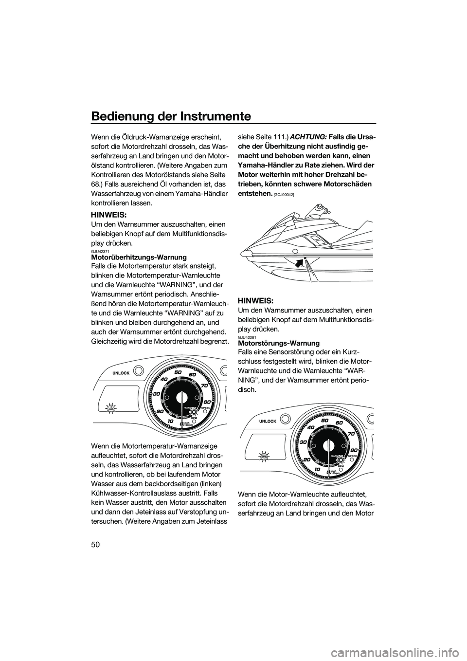 YAMAHA FX SVHO 2015 Betriebsanleitungen (in German) Bedienung der Instrumente
50
Wenn die Öldruck-Warnanzeige erscheint,
sofort die Motordrehzahl drosseln, das Was-
serfahrzeug an Land bringen und den Motor-
ölstand kontrollieren. (Weitere Angaben z YAMAHA FX SVHO 2015 Betriebsanleitungen (in German) Bedienung der Instrumente
50
Wenn die Öldruck-Warnanzeige erscheint,
sofort die Motordrehzahl drosseln, das Was-
serfahrzeug an Land bringen und den Motor-
ölstand kontrollieren. (Weitere Angaben z