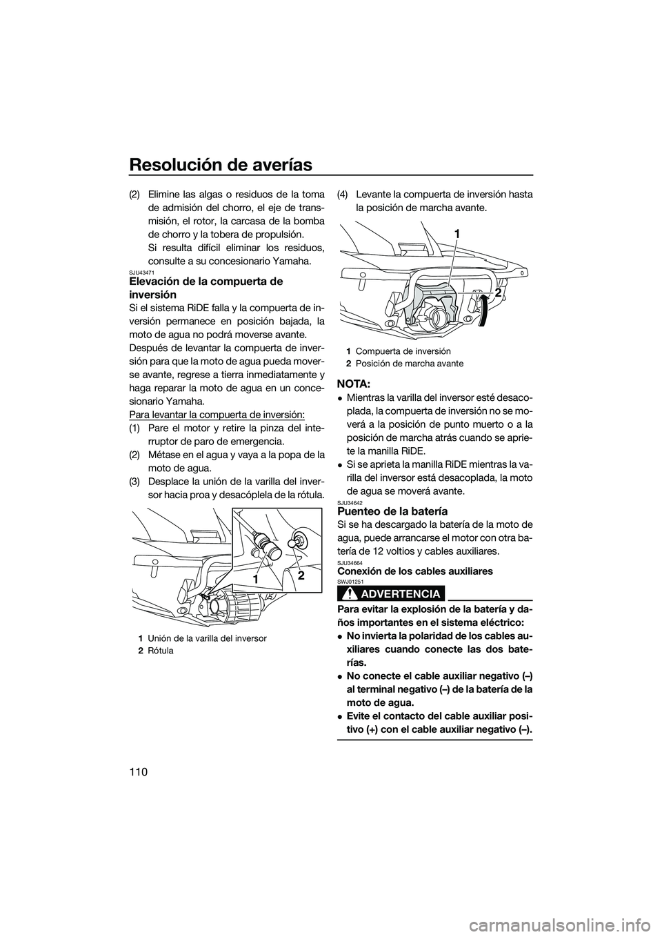 YAMAHA FX SVHO 2015 Manuale de Empleo (in Spanish) Resolución de averías
110
(2) Elimine las algas o residuos de la tomade admisión del chorro, el eje de trans-
misión, el rotor, la carcasa de la bomba
de chorro y la tobera de propulsión.
Si resu YAMAHA FX SVHO 2015 Manuale de Empleo (in Spanish) Resolución de averías
110
(2) Elimine las algas o residuos de la tomade admisión del chorro, el eje de trans-
misión, el rotor, la carcasa de la bomba
de chorro y la tobera de propulsión.
Si resu