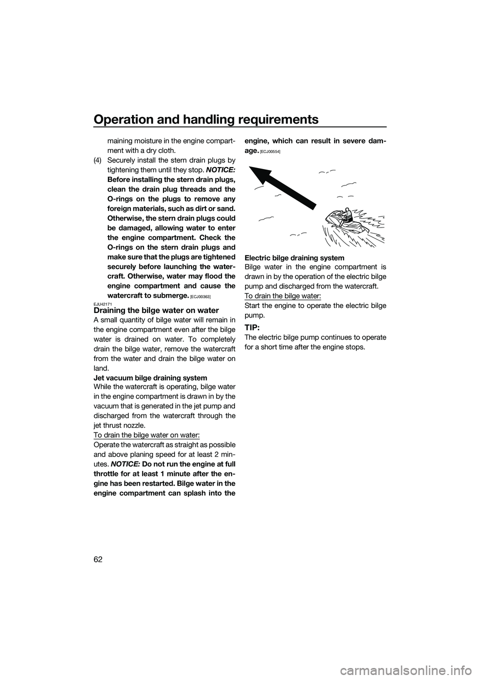 YAMAHA FX SVHO 2014 Repair Manual Operation and handling requirements
62
maining moisture in the engine compart-
ment with a dry cloth.
(4) Securely install the stern drain plugs by tightening them until they stop. NOTICE:
Before ins YAMAHA FX SVHO 2014 Repair Manual Operation and handling requirements
62
maining moisture in the engine compart-
ment with a dry cloth.
(4) Securely install the stern drain plugs by tightening them until they stop. NOTICE:
Before ins
