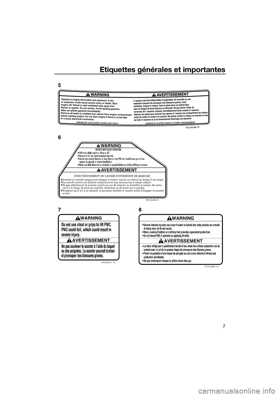 YAMAHA FX SVHO 2014 Notices Demploi (in French) Etiquettes générales et importantes
7
5
6
78
UF3J70F0.book Page 7 Monday, October 7, 2013 2:55 PM YAMAHA FX SVHO 2014 Notices Demploi (in French) Etiquettes générales et importantes
7
5
6
78
UF3J70F0.book Page 7 Monday, October 7, 2013 2:55 PM