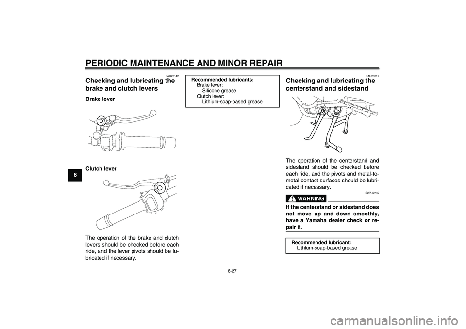 YAMAHA FZ1 S 2008 Manual PDF PERIODIC MAINTENANCE AND MINOR REPAIR
6-27
6
EAU23142
Checking and lubricating the
brake and clutch levers Brake lever
Clutch lever
The operation of the brake and clutch
levers should be checked befo YAMAHA FZ1 S 2008 Manual PDF PERIODIC MAINTENANCE AND MINOR REPAIR
6-27
6
EAU23142
Checking and lubricating the
brake and clutch levers Brake lever
Clutch lever
The operation of the brake and clutch
levers should be checked befo