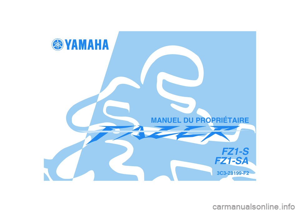 YAMAHA FZ1 S 2008  Notices Demploi (in French) 3C3-28199-F2
FZ1-S
FZ1-SA
MANUEL DU PROPRIÉTAIRE 