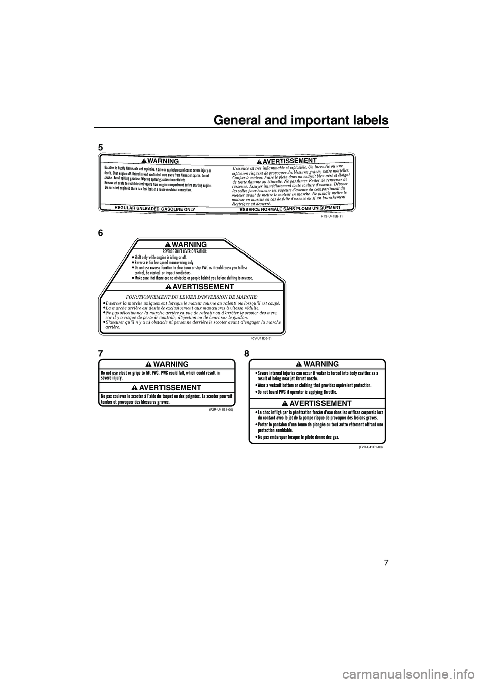 YAMAHA FZR 2013 User Guide General and important labels
7
WARNING
AVERTISSEMENT
WARNING
AVERTISSEMENT(F2R-U41E1-00)(F2R-U41E1-00)
5
6
78
UF2R74E0.book  Page 7  Wednesday, August 22, 2012  2:26 PM 
