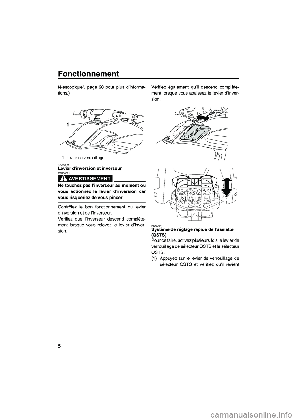 YAMAHA FZR SVHO 2009 Notices Demploi (in French) Fonctionnement
51
télescopique”, page 28 pour plus d’informa-
tions.)
FJU36581Levier d’inversion et inverseur
AVERTISSEMENT
FWJ00031
Ne touchez pas l’inverseur au moment où
vous actionnez l YAMAHA FZR SVHO 2009 Notices Demploi (in French) Fonctionnement
51
télescopique”, page 28 pour plus d’informa-
tions.)
FJU36581Levier d’inversion et inverseur
AVERTISSEMENT
FWJ00031
Ne touchez pas l’inverseur au moment où
vous actionnez l