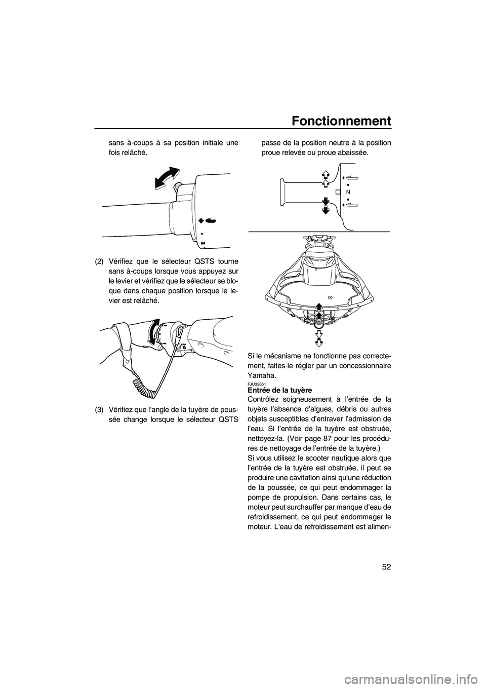 YAMAHA FZR SVHO 2009 Notices Demploi (in French) Fonctionnement
52
sans à-coups à sa position initiale une
fois relâché.
(2) Vérifiez que le sélecteur QSTS tourne
sans à-coups lorsque vous appuyez sur
le levier et vérifiez que le sélecteur YAMAHA FZR SVHO 2009 Notices Demploi (in French) Fonctionnement
52
sans à-coups à sa position initiale une
fois relâché.
(2) Vérifiez que le sélecteur QSTS tourne
sans à-coups lorsque vous appuyez sur
le levier et vérifiez que le sélecteur