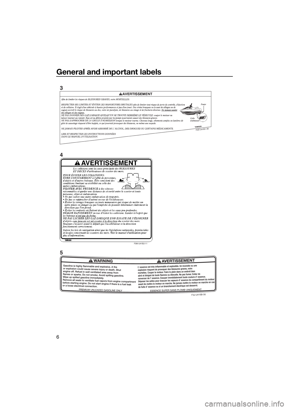 YAMAHA FZR SVHO 2016 User Guide General and important labels
6
F
2
S
-U
41
B
1-3
0
F0M-U41B2-11
F
3J-U
415B
-30
3
4
5
UF3L72E0.book Page 6 Monday, July 27, 2015 4:47 PM YAMAHA FZR SVHO 2016 User Guide General and important labels
6
F
2
S
-U
41
B
1-3
0
F0M-U41B2-11
F
3J-U
415B
-30
3
4
5
UF3L72E0.book Page 6 Monday, July 27, 2015 4:47 PM