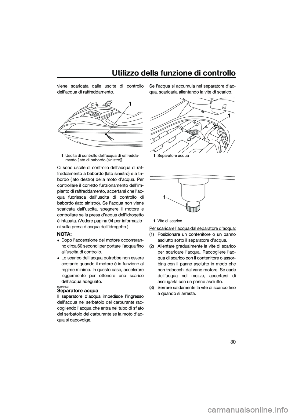 YAMAHA FZR SVHO 2015 Manuale duso (in Italian) Utilizzo della funzione di controllo
30
viene scaricata dalle uscite di controllo
dell’acqua di raffreddamento.
Ci sono uscite di controllo dell’acqua di raf-
freddamento a babordo (lato sinistro) YAMAHA FZR SVHO 2015 Manuale duso (in Italian) Utilizzo della funzione di controllo
30
viene scaricata dalle uscite di controllo
dell’acqua di raffreddamento.
Ci sono uscite di controllo dell’acqua di raf-
freddamento a babordo (lato sinistro)