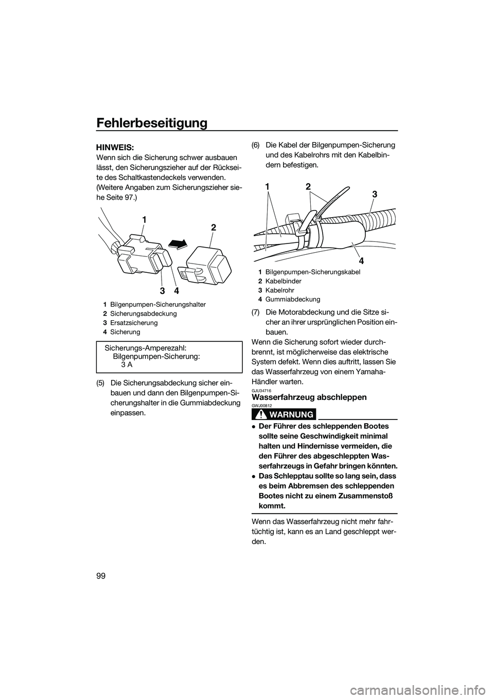 YAMAHA FZR SVHO 2014 Betriebsanleitungen (in German) Fehlerbeseitigung
99
HINWEIS:
Wenn sich die Sicherung schwer ausbauen
lässt, den Sicherungszieher auf der Rücksei-
te des Schaltkastendeckels verwenden.
(Weitere Angaben zum Sicherungszieher sie-
YAMAHA FZR SVHO 2014 Betriebsanleitungen (in German) Fehlerbeseitigung
99
HINWEIS:
Wenn sich die Sicherung schwer ausbauen
lässt, den Sicherungszieher auf der Rücksei-
te des Schaltkastendeckels verwenden.
(Weitere Angaben zum Sicherungszieher sie-