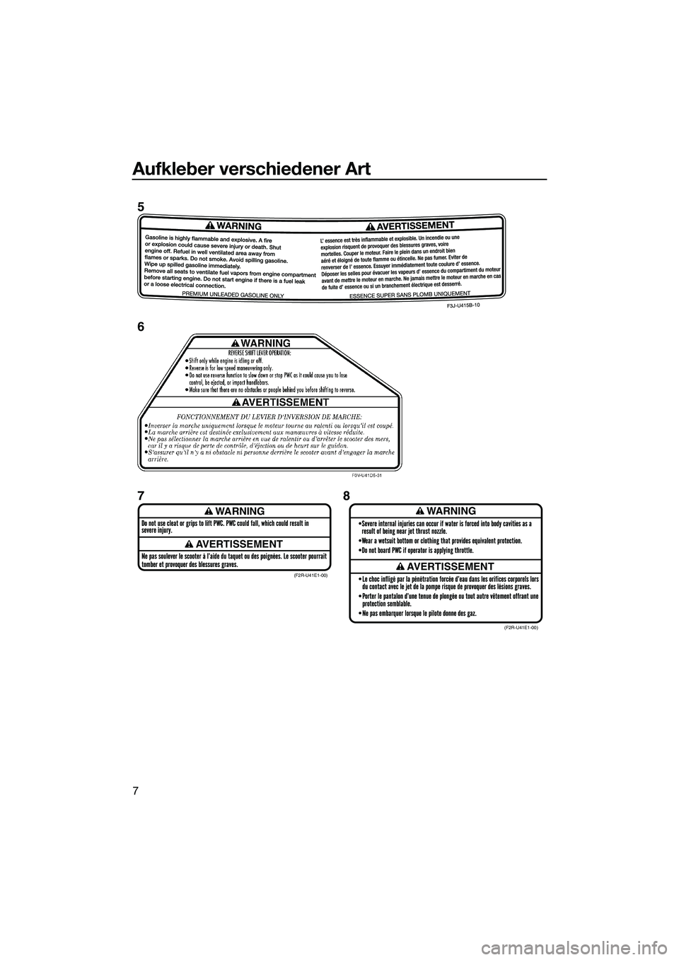 YAMAHA FZR SVHO 2014 Betriebsanleitungen (in German) Aufkleber verschiedener Art
7
WARNING
AVERTISSEMENT
WARNING
AVERTISSEMENT(F2R-U41E1-00)(F2R-U41E1-00)
5
6
78
UF3L70G0.book Page 7 Wednesday, October 30, 2013 4:43 PM YAMAHA FZR SVHO 2014 Betriebsanleitungen (in German) Aufkleber verschiedener Art
7
WARNING
AVERTISSEMENT
WARNING
AVERTISSEMENT(F2R-U41E1-00)(F2R-U41E1-00)
5
6
78
UF3L70G0.book Page 7 Wednesday, October 30, 2013 4:43 PM