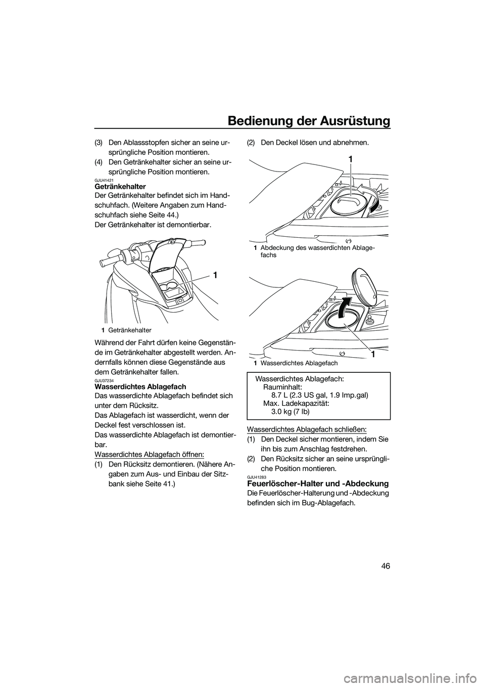 YAMAHA FZR SVHO 2014 Betriebsanleitungen (in German) Bedienung der Ausrüstung
46
(3) Den Ablassstopfen sicher an seine ur-sprüngliche Position montieren.
(4) Den Getränkehalter sicher an seine ur- sprüngliche Position montieren.
GJU41421Getränkehal YAMAHA FZR SVHO 2014 Betriebsanleitungen (in German) Bedienung der Ausrüstung
46
(3) Den Ablassstopfen sicher an seine ur-sprüngliche Position montieren.
(4) Den Getränkehalter sicher an seine ur- sprüngliche Position montieren.
GJU41421Getränkehal