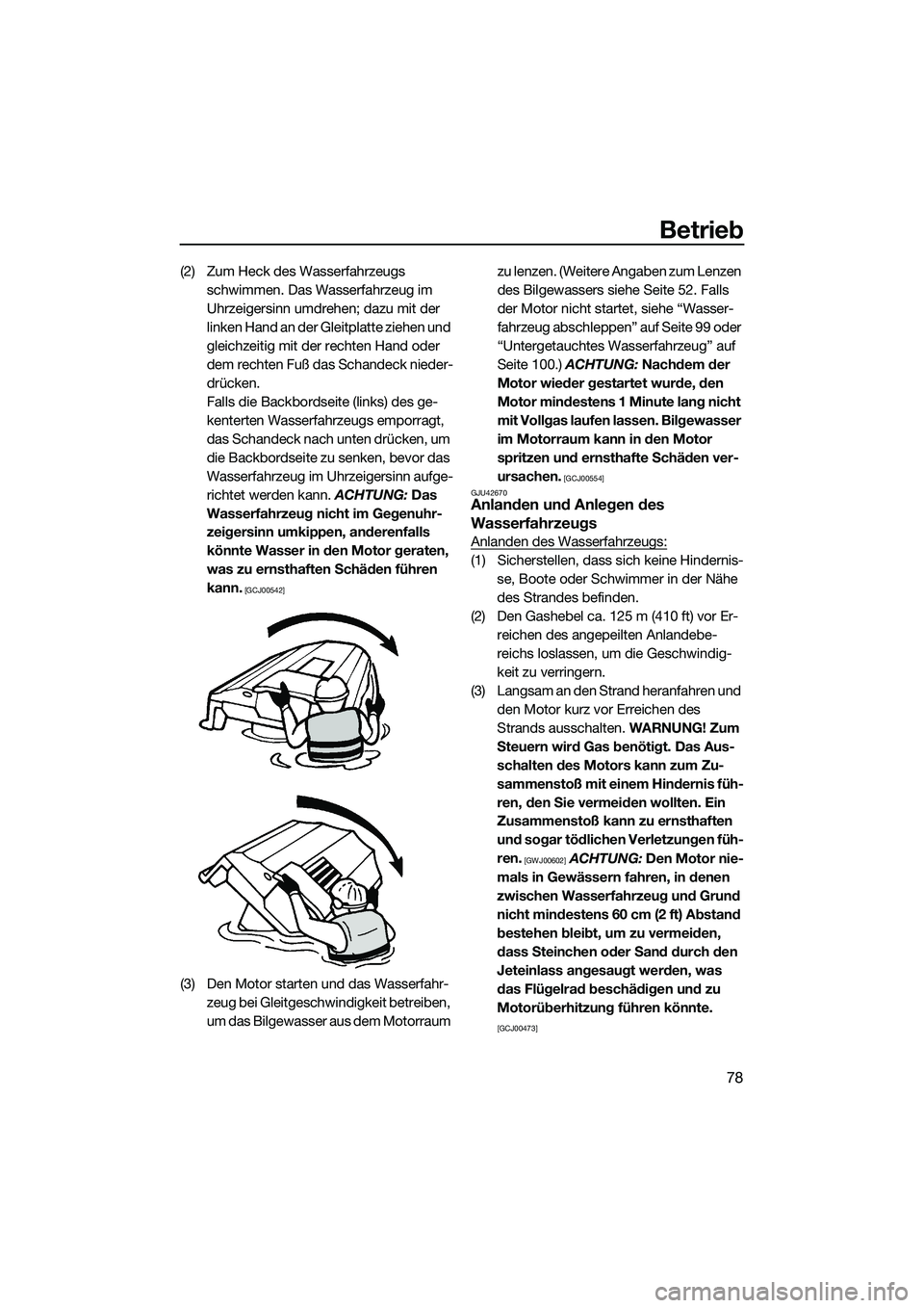 YAMAHA FZR SVHO 2014 Betriebsanleitungen (in German) Betrieb
78
(2) Zum Heck des Wasserfahrzeugs schwimmen. Das Wasserfahrzeug im
Uhrzeigersinn umdrehen; dazu mit der
linken Hand an der Gleitplatte ziehen und
gleichzeitig mit der rechten Hand oder
d YAMAHA FZR SVHO 2014 Betriebsanleitungen (in German) Betrieb
78
(2) Zum Heck des Wasserfahrzeugs schwimmen. Das Wasserfahrzeug im
Uhrzeigersinn umdrehen; dazu mit der
linken Hand an der Gleitplatte ziehen und
gleichzeitig mit der rechten Hand oder
d