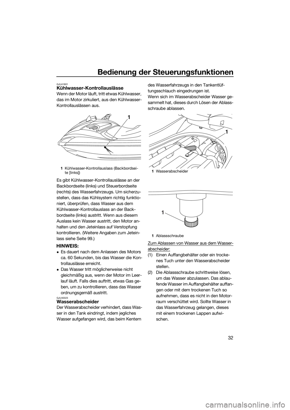 YAMAHA FZS 2015 Betriebsanleitungen (in German) Bedienung der Steuerungsfunktionen
32
GJU41801Kühlwasser-Kontrollauslässe
Wenn der Motor läuft, tritt etwas Kühlwasser,
das im Motor zirkuliert, aus den Kühlwasser-
Kontrollauslässen aus.
Es gi YAMAHA FZS 2015 Betriebsanleitungen (in German) Bedienung der Steuerungsfunktionen
32
GJU41801Kühlwasser-Kontrollauslässe
Wenn der Motor läuft, tritt etwas Kühlwasser,
das im Motor zirkuliert, aus den Kühlwasser-
Kontrollauslässen aus.
Es gi