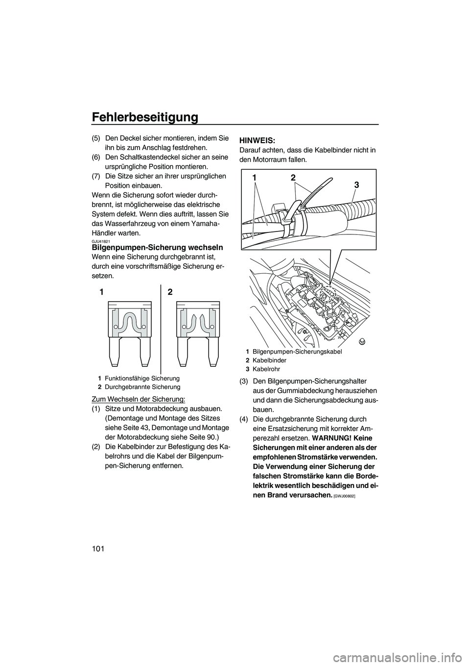 YAMAHA FZS 2013 Notices Demploi (in French) Fehlerbeseitigung
101
(5) Den Deckel sicher montieren, indem Sie ihn bis zum Anschlag festdrehen.
(6) Den Schaltkastendeckel sicher an seine ursprüngliche Position montieren.
(7) Die Sitze sicher an YAMAHA FZS 2013 Notices Demploi (in French) Fehlerbeseitigung
101
(5) Den Deckel sicher montieren, indem Sie ihn bis zum Anschlag festdrehen.
(6) Den Schaltkastendeckel sicher an seine ursprüngliche Position montieren.
(7) Die Sitze sicher an