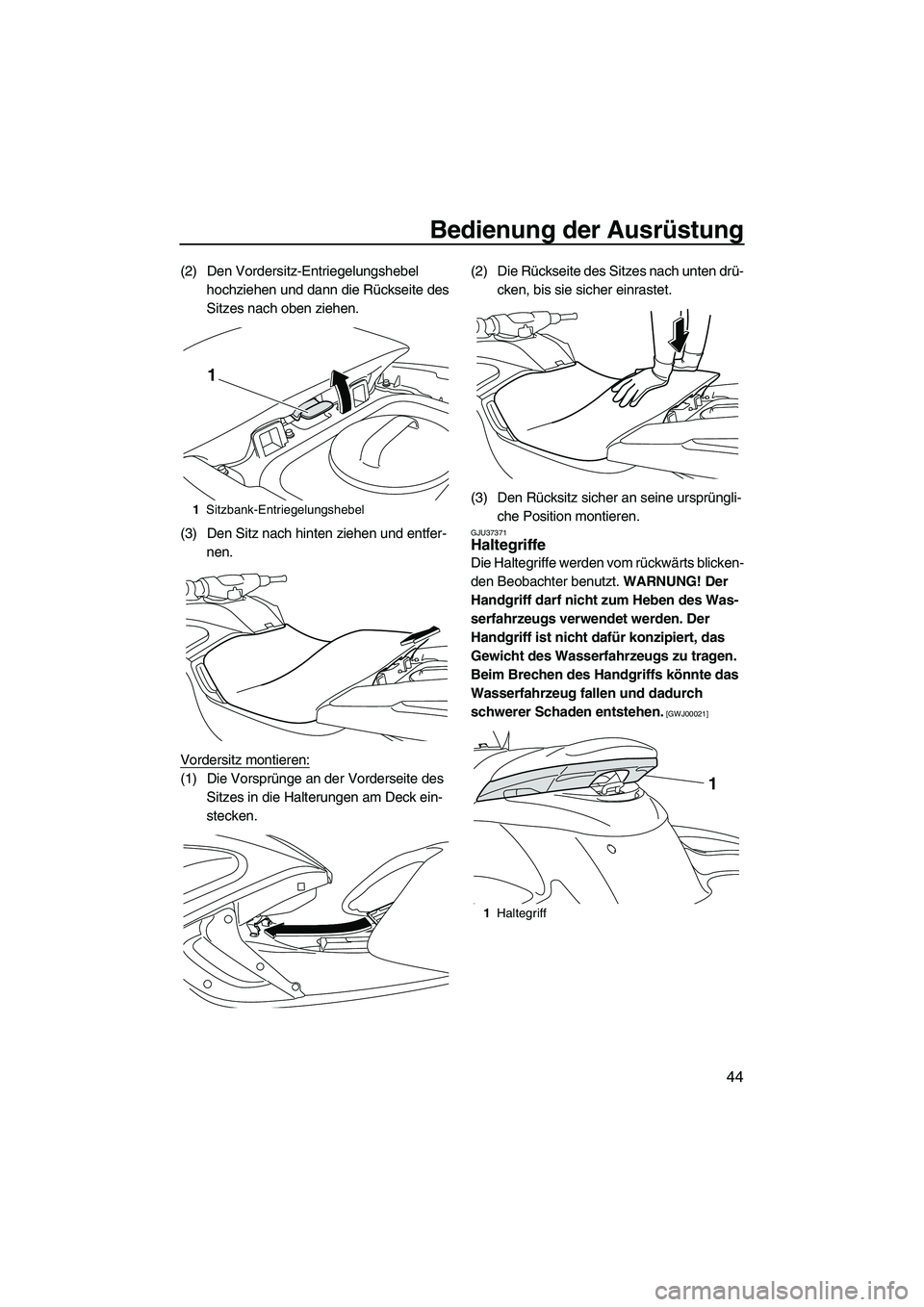 YAMAHA FZS 2013 Notices Demploi (in French) Bedienung der Ausrüstung
44
(2) Den Vordersitz-Entriegelungshebel hochziehen und dann die Rückseite des
Sitzes nach oben ziehen.
(3) Den Sitz nach hinten ziehen und entfer- nen.
Vordersitz montiere YAMAHA FZS 2013 Notices Demploi (in French) Bedienung der Ausrüstung
44
(2) Den Vordersitz-Entriegelungshebel hochziehen und dann die Rückseite des
Sitzes nach oben ziehen.
(3) Den Sitz nach hinten ziehen und entfer- nen.
Vordersitz montiere