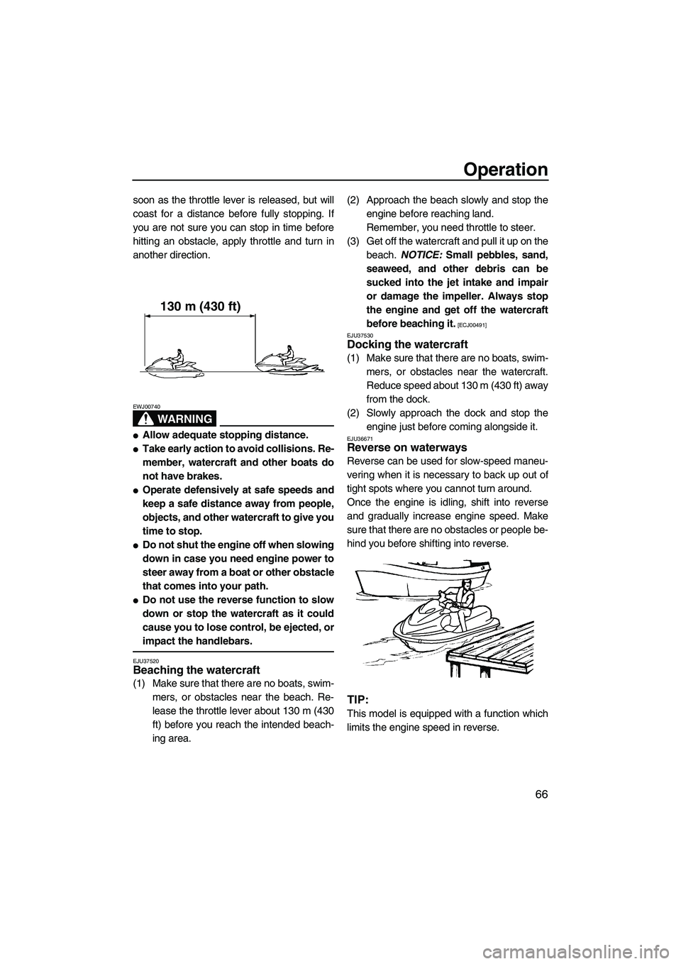 YAMAHA FZS 2009 Manual PDF Operation
66
soon as the throttle lever is released, but will
coast for a distance before fully stopping. If
you are not sure you can stop in time before
hitting an obstacle, apply throttle and turn i YAMAHA FZS 2009 Manual PDF Operation
66
soon as the throttle lever is released, but will
coast for a distance before fully stopping. If
you are not sure you can stop in time before
hitting an obstacle, apply throttle and turn i
