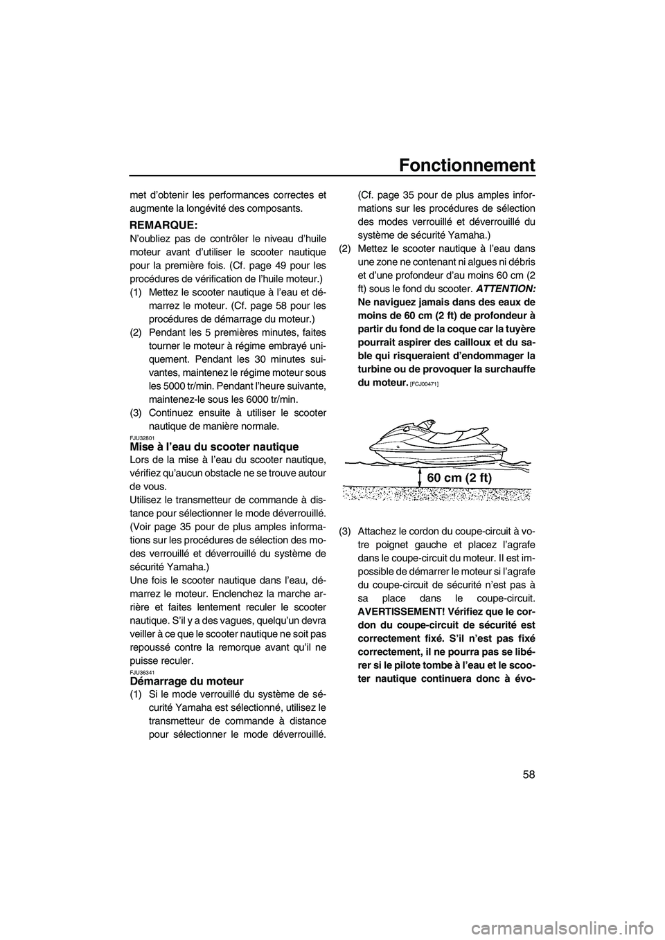 YAMAHA FZS 2009 Notices Demploi (in French) Fonctionnement
58
met d’obtenir les performances correctes et
augmente la longévité des composants.
REMARQUE:
N’oubliez pas de contrôler le niveau d’huile
moteur avant d’utiliser le scooter YAMAHA FZS 2009 Notices Demploi (in French) Fonctionnement
58
met d’obtenir les performances correctes et
augmente la longévité des composants.
REMARQUE:
N’oubliez pas de contrôler le niveau d’huile
moteur avant d’utiliser le scooter