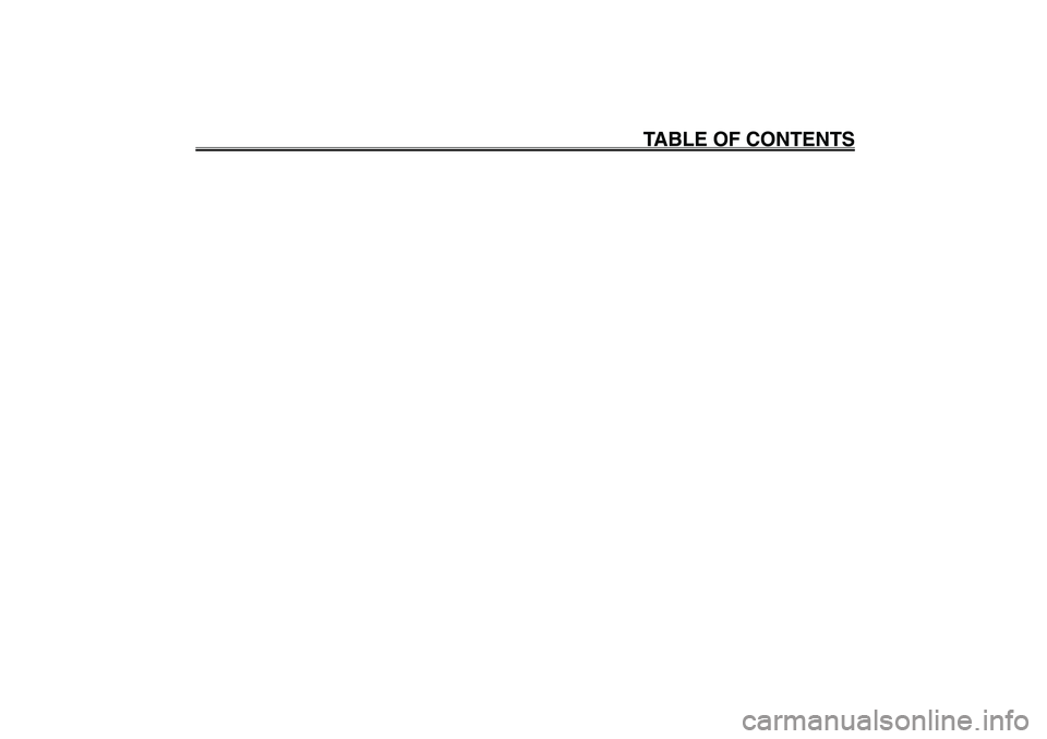 YAMAHA GIGGLE50 2007 Owners Manual 1
2
3
4
5
6
7
8
9
EAU10210
TABLE OF CONTENTS
15P-F8199-E0_ch0.pmd2007/06/13, 11:15 6 YAMAHA GIGGLE50 2007 Owners Manual 1
2
3
4
5
6
7
8
9
EAU10210
TABLE OF CONTENTS
15P-F8199-E0_ch0.pmd2007/06/13, 11:15 6