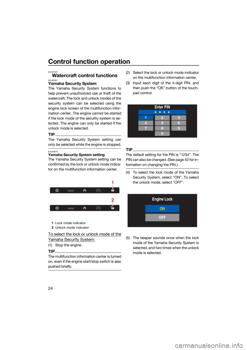 YAMAHA GP1800R SVHO 2022 Owners Guide Control function operation
24
EJU31027
Watercraft control functionsEJU45091Yamaha Security System
The Yamaha Security System functions to
help prevent unauthorized use or theft of the
watercraft. The YAMAHA GP1800R SVHO 2022 Owners Guide Control function operation
24
EJU31027
Watercraft control functionsEJU45091Yamaha Security System
The Yamaha Security System functions to
help prevent unauthorized use or theft of the
watercraft. The