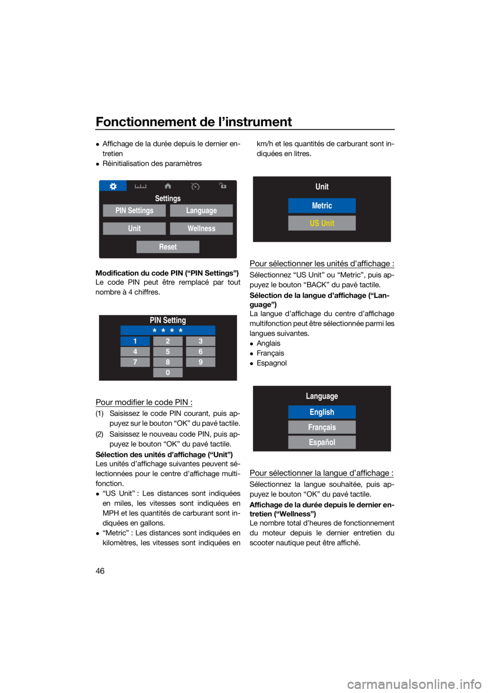 YAMAHA GP1800R SVHO 2022  Notices Demploi (in French) Fonctionnement de l’instrument
46
Affichage de la durée depuis le dernier en-
tretien
Réinitialisation des paramètres
Modification du code PIN (“PIN Settings”)
Le code PIN peut être re
