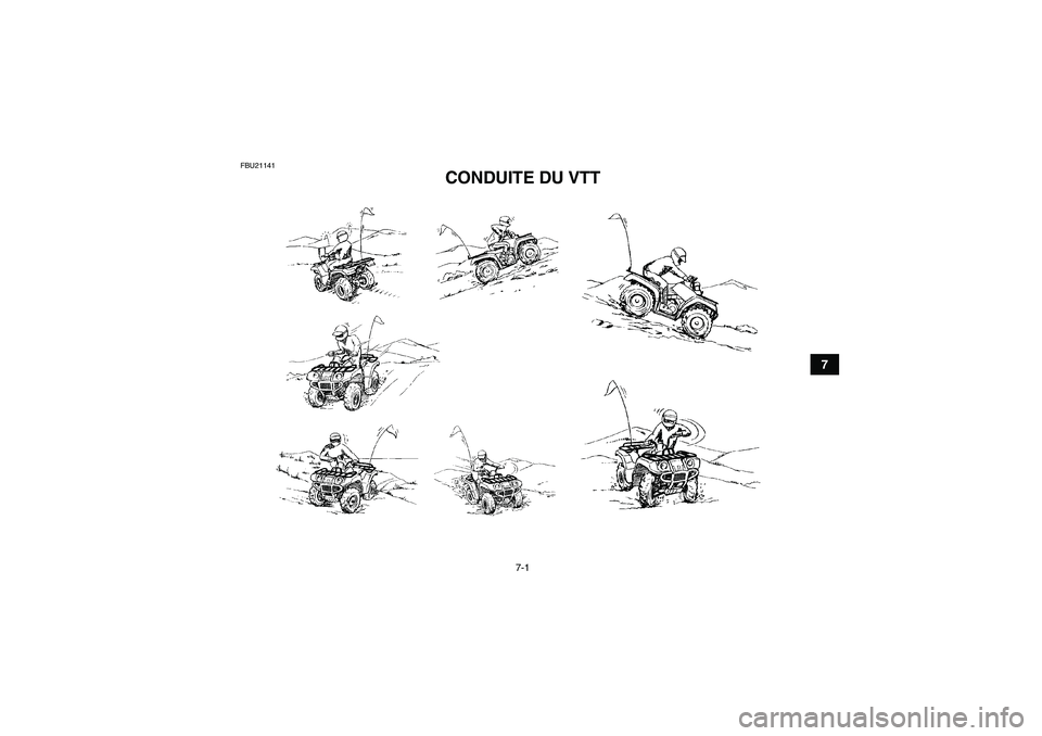 YAMAHA GRIZZLY 125 2012  Notices Demploi (in French) 7-1
7
FBU21141
CONDUITE DU VTT 
U1PY60F0.book  Page 1  Friday, March 11, 2011  10:46 AM 
