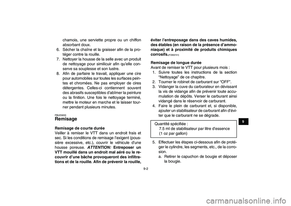 YAMAHA GRIZZLY 125 2011 Notices Demploi (in French)
9-2
1
2
3
4
5
6
7
89
10
11
chamois, une serviette propre ou un chiffon
absorbant doux.
6. Sécher la chaîne et la graisser afin de la pro-
téger contre la rouille.
7. Nettoyer la housse de la s YAMAHA GRIZZLY 125 2011 Notices Demploi (in French)
9-2
1
2
3
4
5
6
7
89
10
11
chamois, une serviette propre ou un chiffon
absorbant doux.
6. Sécher la chaîne et la graisser afin de la pro-
téger contre la rouille.
7. Nettoyer la housse de la s