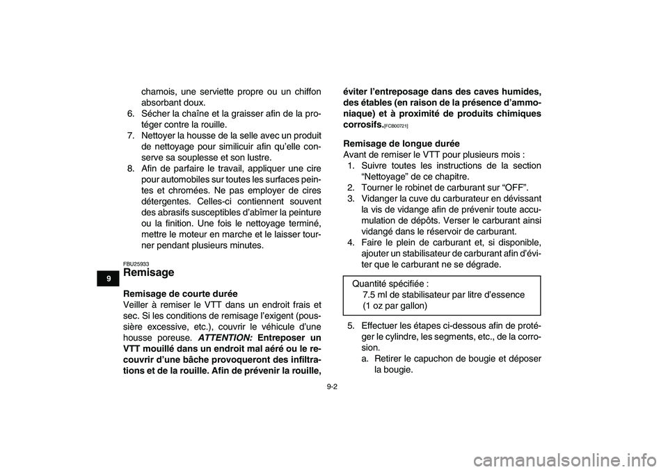 YAMAHA GRIZZLY 125 2010 Notices Demploi (in French)
9-2
1
2
3
4
5
6
7
89
10
11
chamois, une serviette propre ou un chiffon
absorbant doux.
6. Sécher la chaîne et la graisser afin de la pro-
téger contre la rouille.
7. Nettoyer la housse de la s YAMAHA GRIZZLY 125 2010 Notices Demploi (in French)
9-2
1
2
3
4
5
6
7
89
10
11
chamois, une serviette propre ou un chiffon
absorbant doux.
6. Sécher la chaîne et la graisser afin de la pro-
téger contre la rouille.
7. Nettoyer la housse de la s