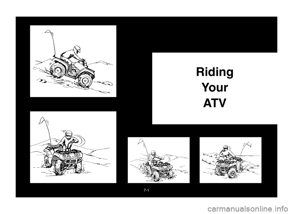 YAMAHA GRIZZLY 125 2004 Owners Manual 7-1
Riding
Your
AT V
1C5-9-60-07 11/12/03 7:24 PM Page 2 YAMAHA GRIZZLY 125 2004 Owners Manual 7-1
Riding
Your
AT V
1C5-9-60-07 11/12/03 7:24 PM Page 2