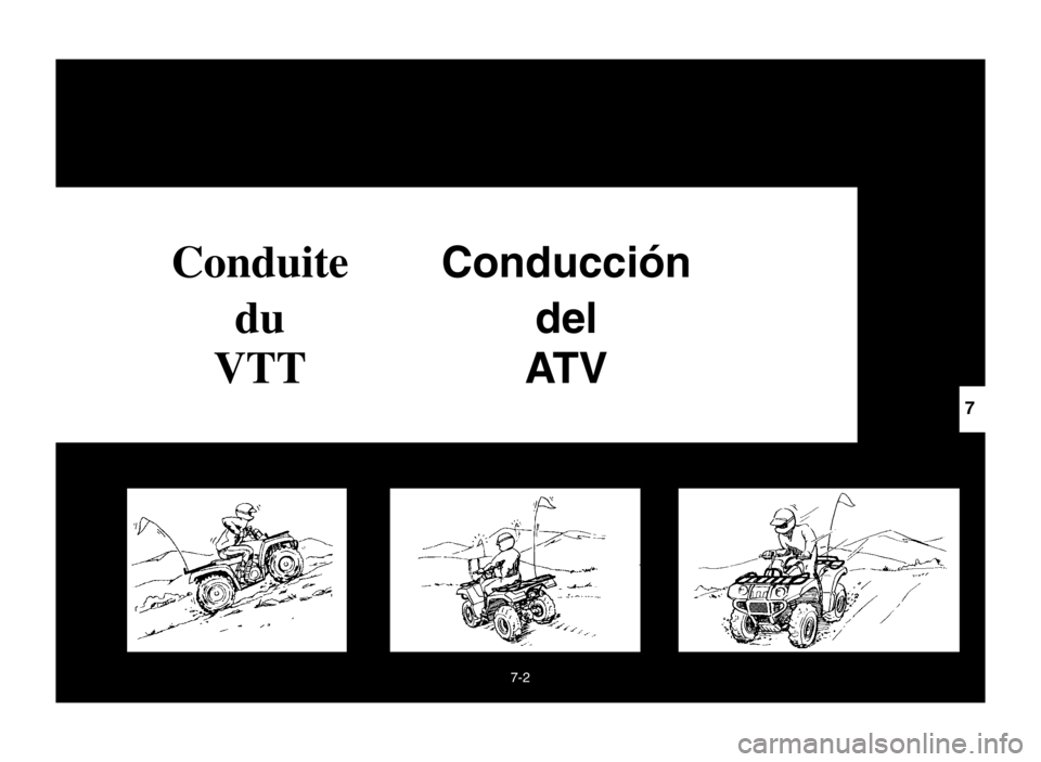 YAMAHA GRIZZLY 125 2004 Owners Manual 7-2
7
ConduiteConducción
dudel
VTTAT V
1C5-9-60-07 11/12/03 7:24 PM Page 3 YAMAHA GRIZZLY 125 2004 Owners Manual 7-2
7
ConduiteConducción
dudel
VTTAT V
1C5-9-60-07 11/12/03 7:24 PM Page 3