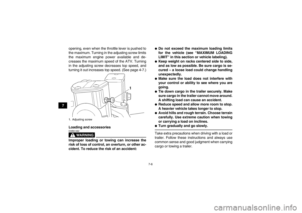 YAMAHA GRIZZLY 350 2014 Repair Manual 7-6
7opening, even when the throttle lever is pushed to
the maximum. Turning in the adjusting screw limits
the maximum engine power available and de-
creases the maximum speed of the ATV. Turning
in t YAMAHA GRIZZLY 350 2014 Repair Manual 7-6
7opening, even when the throttle lever is pushed to
the maximum. Turning in the adjusting screw limits
the maximum engine power available and de-
creases the maximum speed of the ATV. Turning
in t