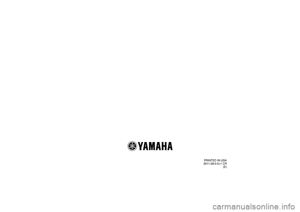 YAMAHA GRIZZLY 350 2012 Owners Manual PRINTED IN USA
2011.08-0.5 ×1 CR
(E)
U1NS60E0.book Page 1 Monday, August 1, 2011 4:12 PM YAMAHA GRIZZLY 350 2012 Owners Manual PRINTED IN USA
2011.08-0.5 ×1 CR
(E)
U1NS60E0.book Page 1 Monday, August 1, 2011 4:12 PM