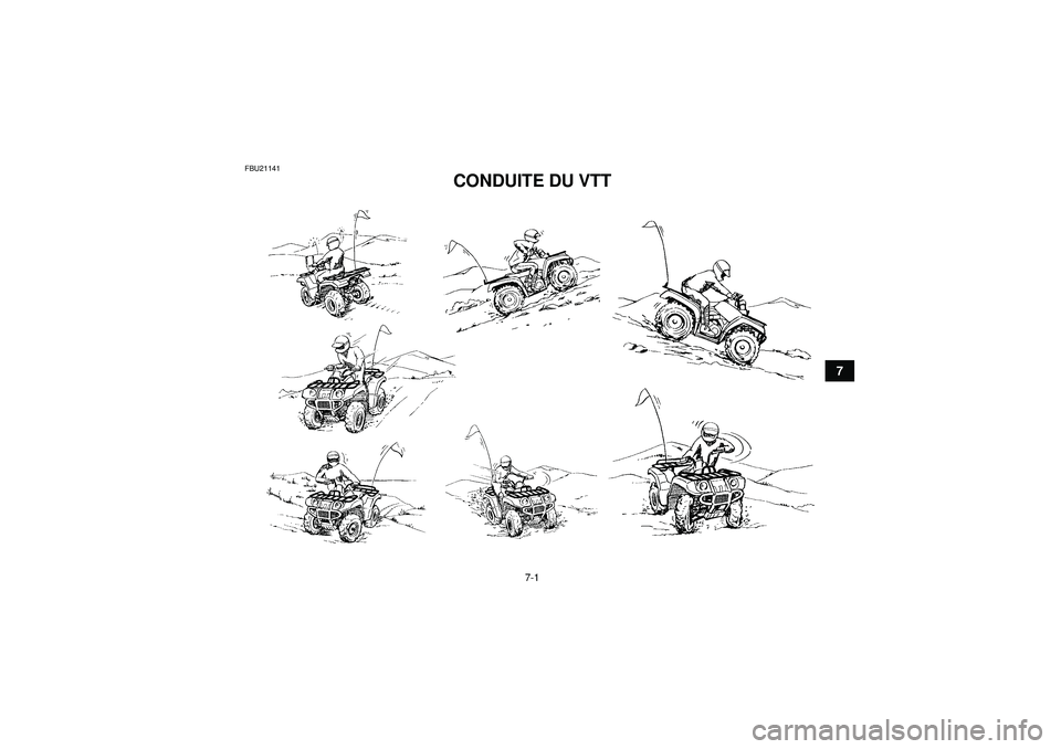 YAMAHA GRIZZLY 450 2012  Notices Demploi (in French) 7-1
7
FBU21141
CONDUITE DU VTT 
U1CT61F0.book  Page 1  Wednesday, April 20, 2011  5:48 PM 