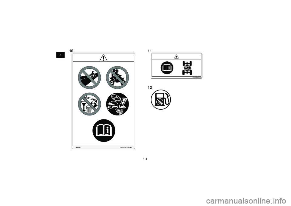 YAMAHA GRIZZLY 550 2012  Notices Demploi (in French) 1-4
1
37S-F816S-00
1P0-F816R-00
YAMAHA
1011
12
U1HS60F0.book  Page 4  Wednesday, April 27, 2011  9:25 AM 