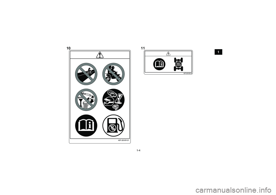 YAMAHA GRIZZLY 550 2011 Manuale de Empleo (in Spanish) 1-4
1
43P-2816S-00
43P-2816R-01
10 11
U28P62S0.book Page 4 Friday, March 12, 2010 10:07 AM YAMAHA GRIZZLY 550 2011 Manuale de Empleo (in Spanish) 1-4
1
43P-2816S-00
43P-2816R-01
10 11
U28P62S0.book Page 4 Friday, March 12, 2010 10:07 AM