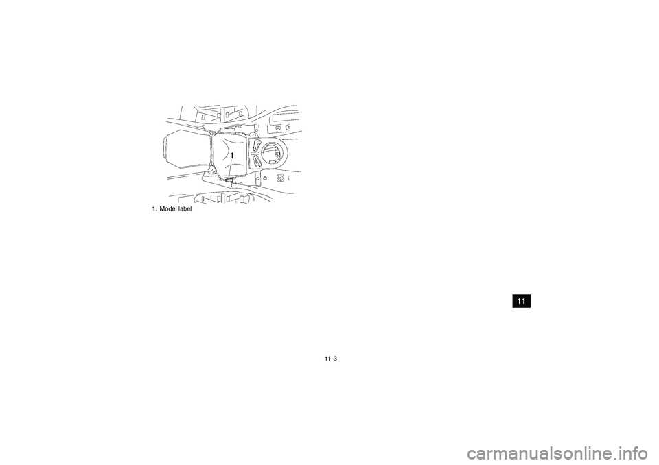 YAMAHA GRIZZLY 550 2010 Owners Manual 11-3
11
1. Model labelU28P61E0.book Page 3 Wednesday, March 18, 2009 9:25 AM YAMAHA GRIZZLY 550 2010 Owners Manual 11-3
11
1. Model labelU28P61E0.book Page 3 Wednesday, March 18, 2009 9:25 AM
