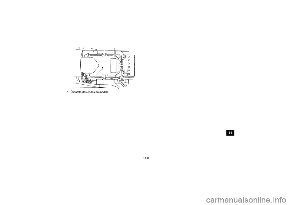 YAMAHA GRIZZLY 660 2007  Notices Demploi (in French) 11-3
11
1.Étiquette des codes du modèleU2C661F0.book  Page 3  Thursday, March 16, 2006  3:32 PM 
