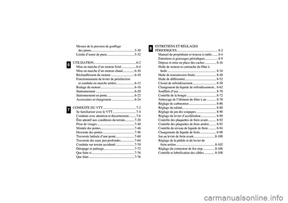 YAMAHA GRIZZLY 660 2004  Notices Demploi (in French) Mesure de la pression de gonflage 
des pneus....................................................... 5-30
Limite d’usure de pneu ................................... 5-32
UTILISATION..................