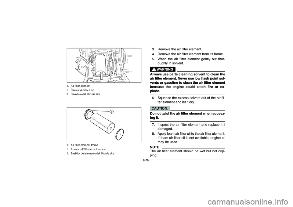 YAMAHA GRIZZLY 660 2003 Manuale de Empleo (in Spanish) 8-79 1. Air filter element
1.Élément de filtre à air
1. Elemento del filtro de aire
1. Air filter element frame
1. Armature d’élément de filtre à air
1. Bastidor del elemento del filtro de air YAMAHA GRIZZLY 660 2003 Manuale de Empleo (in Spanish) 8-79 1. Air filter element
1.Élément de filtre à air
1. Elemento del filtro de aire
1. Air filter element frame
1. Armature d’élément de filtre à air
1. Bastidor del elemento del filtro de air