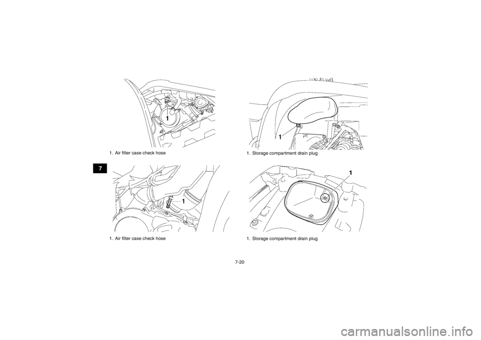 YAMAHA GRIZZLY 700 2013 Manual Online 7-20
7
1. Air filter case check hose
1. Air filter case check hose
1. Storage compartment drain plug
1. Storage compartment drain plug
U1HP61E0.book Page 20 Thursday, April 5, 2012 3:33 PM YAMAHA GRIZZLY 700 2013 Manual Online 7-20
7
1. Air filter case check hose
1. Air filter case check hose
1. Storage compartment drain plug
1. Storage compartment drain plug
U1HP61E0.book Page 20 Thursday, April 5, 2012 3:33 PM
