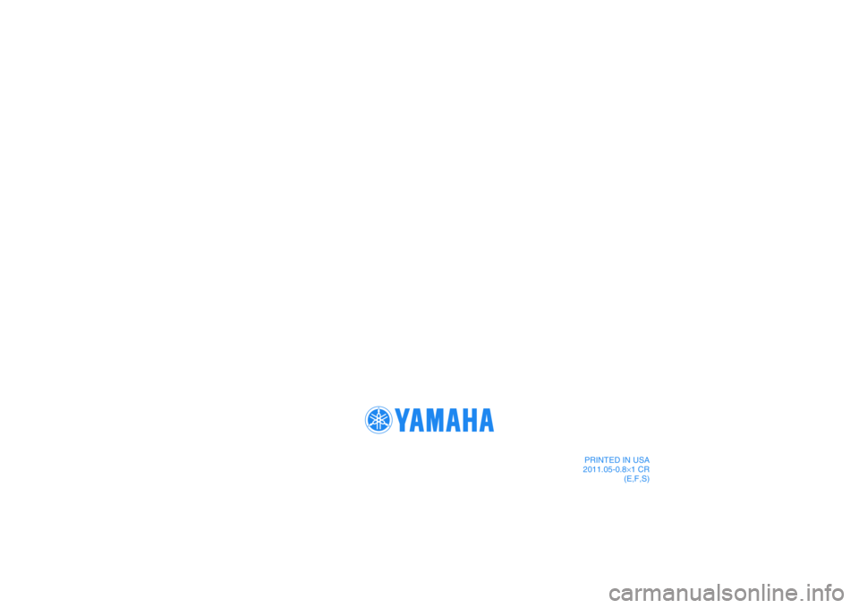 YAMAHA GRIZZLY 700 2012 Notices Demploi (in French) PRINTED IN USA
2011.05-0.8×1 CR
(E,F,S)
DIC183 YAMAHA GRIZZLY 700 2012 Notices Demploi (in French) PRINTED IN USA
2011.05-0.8×1 CR
(E,F,S)
DIC183